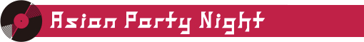 ASIAN PARTY NIGHT